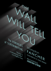 The Wall Will Tell You: The Forensics of Screenwriting By Hampton Fancher Cover Image