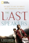 The Last Speakers: The Quest to Save the World's Most Endangered Languages Cover Image