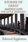 Stories of Great Americans For Little Americans Cover Image