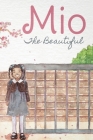 Mio The Beautiful - Hardcover Cover Image