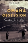 My Omaha Obsession: Searching for the City By Miss Cassette, Chris Ware (Foreword by) Cover Image