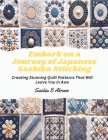 Embark on a Journey of Japanese Sashiko Stitching: Creating Stunning Quilt Patterns That Will Leave You in Awe Cover Image