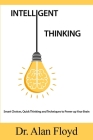 Intelligent Thinking: Smart Choices, Quick Thinking and Techniques to Power up Your Brain Cover Image