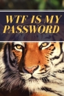 WTF is My Password: Password Logbook. Organize and Store Web Addresses, Usernames, and Passwords in One Convenient Location (Alphabetized Cover Image