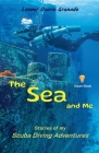 The Sea and Me: Stories of My Scuba Diving Adventures Cover Image