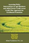 Assessing Policy Interventions in Agri-Business and Allied Sector Credit Versus Credit Plus Approach for Livelihood Promotion Cover Image