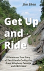 Get Up and Ride: A Humorous True Story of Two Friends Cycling the Great Allegheny Passage and C&O Canal By Jim Shea Cover Image
