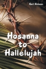 Hosanna to Hallelujah By Gail Holman Cover Image