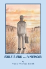 Exile's End: A Memoir By Frank Thomas Smith, James D. Stewart (Editor), Celina Mackern (Illustrator) Cover Image