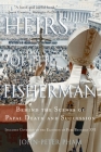 Heirs of the Fisherman: Behind the Scenes of Papal Death and Succession By John-Peter Pham Cover Image