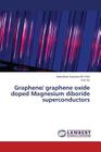Graphene/ Graphene Oxide Doped Magnesium Diboride Superconductors By de Silva Kaludewa Sujeewa, Xu Xun Cover Image