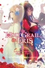 The Holy Grail of Eris, Vol. 3 (light novel) (The Holy Grail of Eris (light novel) #3) By Kujira Tokiwa, Yu-nagi (By (artist)), Winifred Bird (Translated by) Cover Image