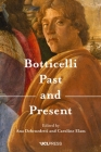 Botticelli Past and Present By Ana Debenedetti (Editor), Dr. Caroline Elam (Editor) Cover Image
