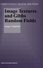 Image Textures and Gibbs Random Fields (Computational Imaging and Vision #16) By Georgii L'Vovich Gimel'farb Cover Image