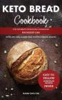 Keto Bread Cookbook: The Ultimate Ketogenic Cookbook for Weight Loss with Low Carb, Gluten-Free and Paleo Baking Recipes By Susan Shelton Cover Image