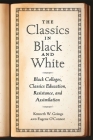 Classics in Black and White: Black Colleges, Classics Education, Resistance, and Assimilation By Kenneth W. Goings, Eugene O'Connor Cover Image