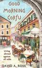 Good Morning Corfu: Living Abroad Against All Odds Cover Image