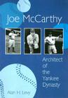 Joe McCarthy: Architect of the Yankee Dynasty By Alan H. Levy Cover Image