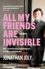 All My Friends Are Invisible: The Inspirational Childhood Memoir By Jonathan Joly Cover Image