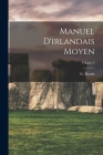 Manuel d'irlandais moyen; Volume 2 By G. (Georges) 1863-1928 Dottin (Created by) Cover Image
