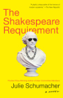 The Shakespeare Requirement: A Novel (The Dear Committee Trilogy #2) By Julie Schumacher Cover Image