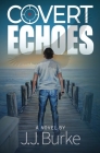 Covert Echoes By J. J. Burke Cover Image
