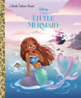 The Little Mermaid (Disney The Little Mermaid) (Little Golden Book) By Lois Evans (Adapted by), Disney Storybook Art Team (Illustrator) Cover Image