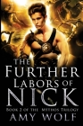 The Further Labors of Nick By Cherith Vaughn (Illustrator), Amy Wolf Cover Image