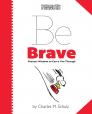 Peanuts: Be Brave: Peanuts Wisdom to Carry You Through Cover Image