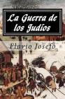 La Guerra de los Judios (Spanish Edition) By Flavio Josefo Cover Image
