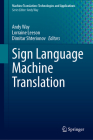 Sign Language Machine Translation (Machine Translation: Technologies and Applications #5) Cover Image