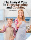 The Easiest Way in Housekeeping and Cooking: Adapted to Home Use or Study in Classes By Helen Campbell Cover Image