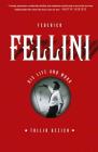 Federico Fellini: His Life and Work By Tullio Kezich, Minna Proctor (Translated by) Cover Image