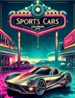 Sports Car Coloring Book: Fuel Your Love for Speed and Precision with Our Stunning Collection of Sports Car Illustrations, Perfect for Enthusias Cover Image