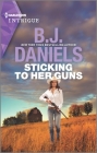 Sticking to Her Guns By B. J. Daniels Cover Image