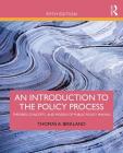An Introduction to the Policy Process: Theories, Concepts, and Models of Public Policy Making Cover Image