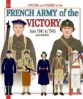 The French Army of the Victory: From 1941 to 1945 (Officers and Soldiers of) Cover Image