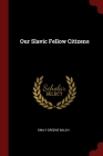 Our Slavic Fellow Citizens By Emily Greene Balch Cover Image
