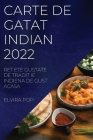 Carte de Gatat Indian 2022: Retete Gustate de Tradit Ie Indiena de Gust Acasa Cover Image