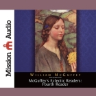 McGuffey's Eclectic Readers: Fourth Lib/E By William McGuffey, Robin Field (Read by) Cover Image