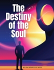 The Destiny of the Soul, Vol V By William Rounseville Alger Cover Image