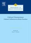 Cultural Neuroscience: Cultural Influences on Brain Function: Volume 178 (Progress in Brain Research #178) Cover Image