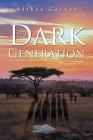 The Dark Generation By Althea Garner Cover Image