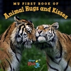 My First Book of Animal Hugs and Kisses (National Wildlife Federation) Cover Image