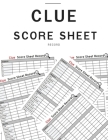 Clue Score Sheet Record: Who Done It?, For Tracking Your Favorite Detective Game, Clue Score Sheet, Clue Score Card By Edna P. Carr Cover Image