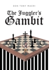 The Juggler's Gambit By Don Tony Macri Cover Image
