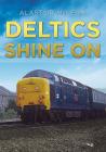 Deltics Shine on By Alastair McLean Cover Image