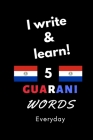 Notebook: I write and learn! 5 Guarani words everyday, 6