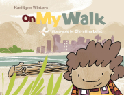 On My Walk (On My ...) By Kari-Lynn Winters, Christina Leist (Illustrator) Cover Image