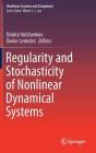 Regularity and Stochasticity of Nonlinear Dynamical Systems (Nonlinear Systems and Complexity #21) By Dimitri Volchenkov (Editor), Xavier Leoncini (Editor) Cover Image
